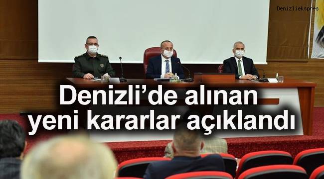 Korona virüs tedbirleri kapsamında Denizli'de alınan yeni kararlar açıklandı
