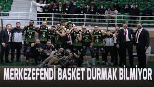 Merkezefendi Basket durmak bilmiyor