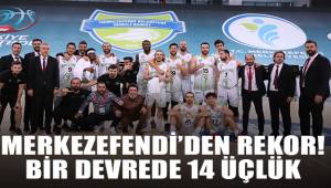 Merkezefendi'den rekor: Bir devrede 14 üçlük