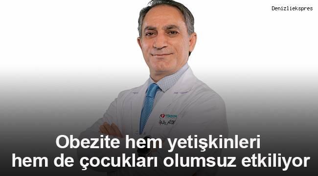 Obezite hem yetişkinleri hem de çocukları olumsuz etkiliyor