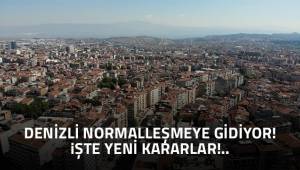 Orta riskli konumunda bulunan Denizli’de alınacak yeni kararlar!