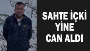 Sahte içki yine can aldı