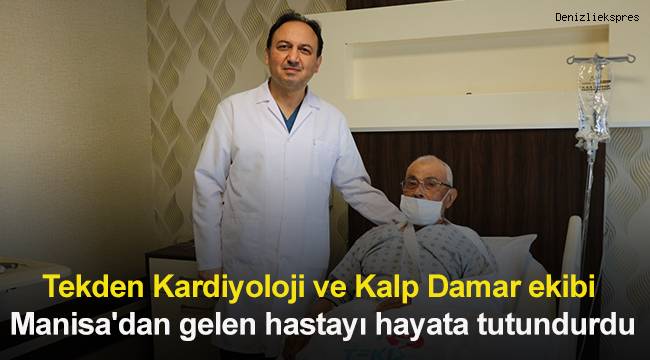 Tekden Kardiyoloji ve Kalp Damar ekibi, Manisa'dan gelen yaşlı hastayı hayata tutundurdu