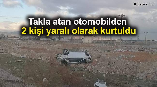 Ters dönen otomobilden 2 kişi yaralı olarak kurtuldu