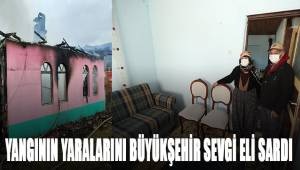Yangının yaralarını Büyükşehir Sevgi Eli sardı