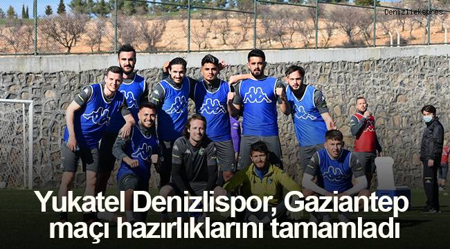 Yukatel Denizlispor, Gaziantep maçı hazırlıklarını tamamladı
