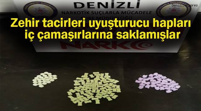 Zehir tacirleri yakalanmamak için uyuşturucu hapları iç çamaşırlarına saklamışlar