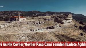 6 Asırlık Cevher/Gevher Paşa Cami Yeniden İbadete Açıldı