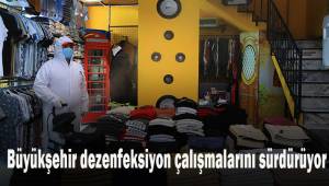 Büyükşehir dezenfeksiyon çalışmalarını sürdürüyor