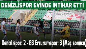 Denizlispor: 2 - BB Erzurumspor: 3 (Maç sonucu)