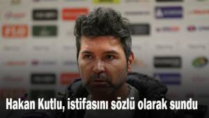 Hakan Kutlu, istifasını sözlü olarak sundu