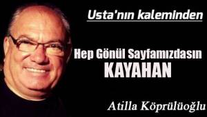Hep Gönül Sayfamızdasın KAYAHAN