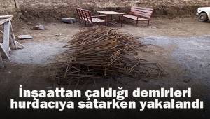 İnşaattan çaldığı demirleri hurdacıya satarken yakalandı