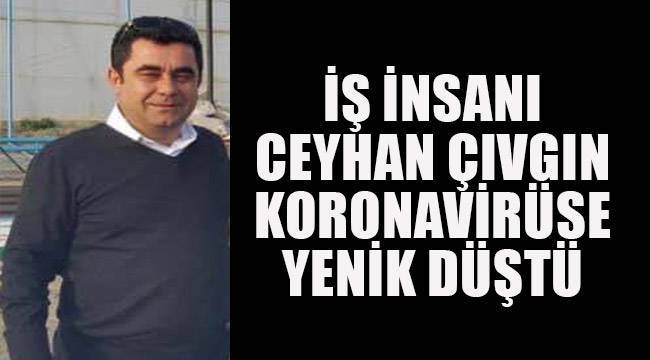 is insani ceyhan civgin koronaviruse yenik dustu gundem denizli haber denizliekspres