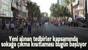 Yeni alınan tedbirler kapsamında sokağa çıkma kısıtlaması bugün başlıyor