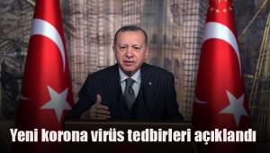 Yeni korona virüs tedbirleri açıklandı