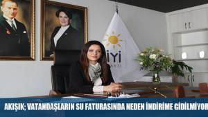 Akışık; Vatandaşın su faturasında neden indirime gidilmiyor?