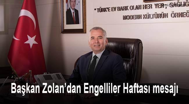 Başkan Zolan’dan Engelliler Haftası mesajı