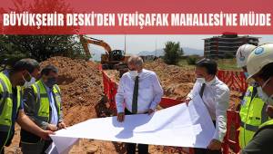 Büyükşehir DESKİ'den Yenişafak Mahallesi'ne müjde