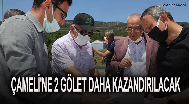 ÇAMELİ'NE 2 GÖLET DAHA KAZANDIRILACAK