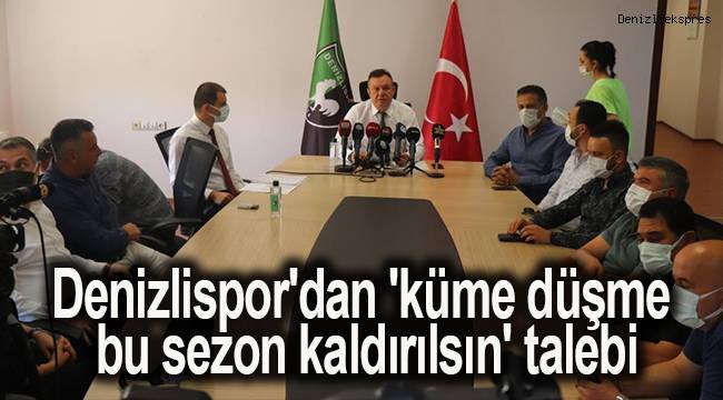 Denizlispor'dan 'küme düşme bu sezon kaldırılsın' talebi