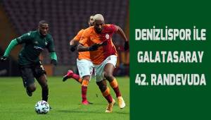 Denizlispor ile Galatasaray 42. randevuda