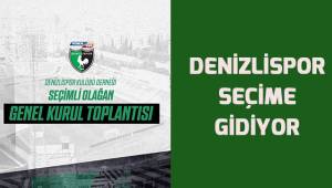 Denizlispor seçime gidiyor