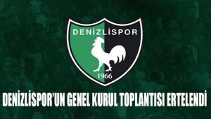 Denizlispor’un olağan seçimli genel kurul toplantısı ertelendi