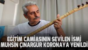 Eğitim camiasının sevilen ismi Muhsin Çınargür koronavirüse yenik düştü.