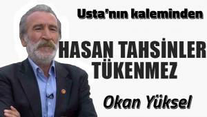 HASAN TAHSİNLER TÜKENMEZ