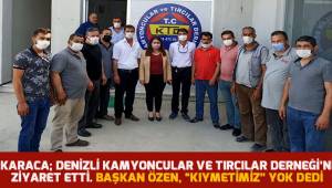 Karaca; Denizli Kamyoncular ve Tırcılar Derneğini ziyaret etti. Dernek Başkanı Tayfun Özen,
