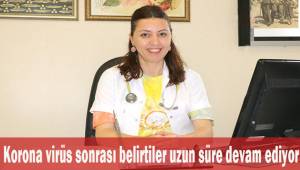 Korona virüs sonrası belirtiler uzun süre devam ediyor