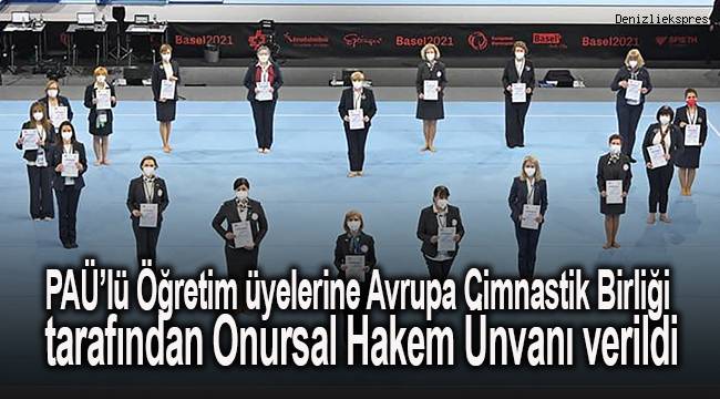 PAÜ’lü Öğretim üyelerine Avrupa Cimnastik Birliği tarafından Onursal Hakem Ünvanı verildi