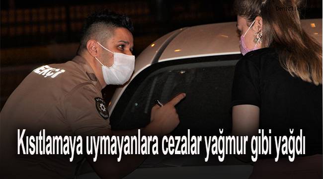 Sokağa çıkma kısıtlamasına uymayan 273 kişiye 245 bin 700 TL cezai işlem uygulandı