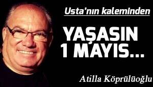 Yaşasın 1 Mayıs...