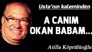 A CANIM OKAN BABAM...