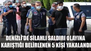 Denizli'de silahlı saldırı olayına karıştığı belirlenen 5 şüpheli yakalandı