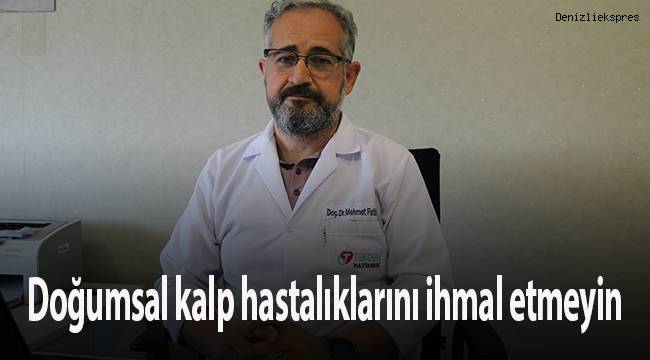 Doğumsal kalp hastalıklarını ihmal etmeyin