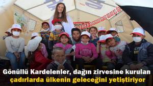 Gönüllü Kardelenler, dağın zirvesine kurulan çadırlarda ülkenin geleceğini yetiştiriyor