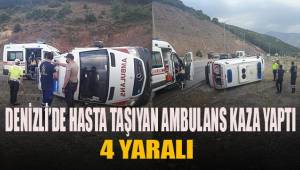 Hasta taşıyan ambulans kaza yaptı; 4 yaralı