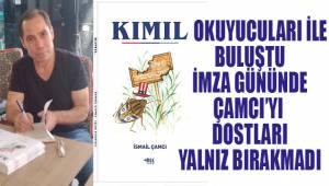 İsmail Çamcı'yı Kitabı Kımıl'ın imza gününde dostları yalnız bırakmadı