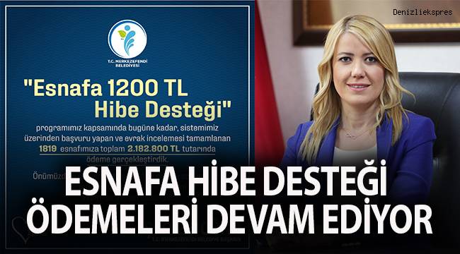 MERKEZEFENDİ BELEDİYESİ'NİN ESNAFA HİBE DESTEĞİ ÖDEMELERİ DEVAM EDİYOR