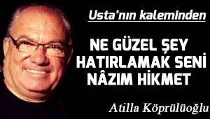 NE GÜZEL ŞEY HATIRLAMAK SENİ NÂZIM HİKMET