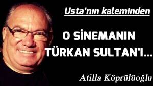O SİNEMANIN TÜRKAN SULTAN'I...