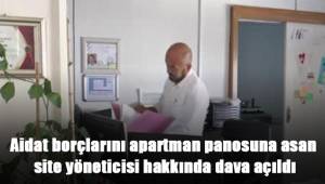 Aidat borçlarını apartman panosuna asan site yöneticisi hakkında dava açıldı