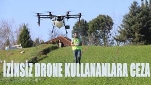 Denizli’de izinsiz drone kullananlara 20 bin TL idari para cezası