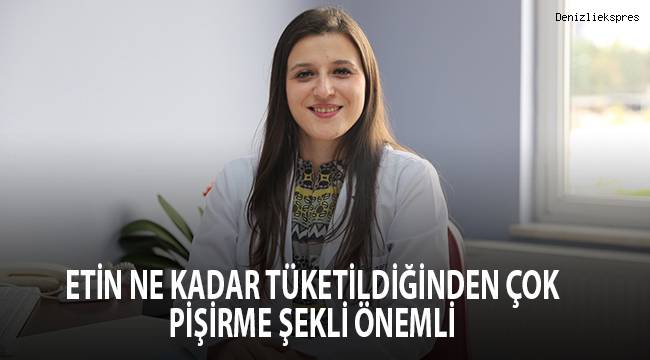 Etin ne kadar tüketildiğinden çok pişirme şekli önemli Sağlık