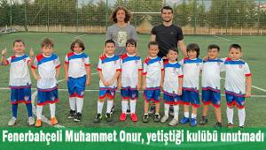 Fenerbahçeli Muhammet Onur, yetiştiği kulübü unutmadı