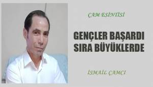 Gençler Başardı, sıra büyüklerde