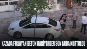 Kazada fırlayan beton bariyerden son anda kaçtı